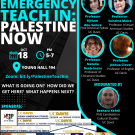 Emergency Teach In: Palestine Now Teach-In flyer for Wednesday Young Hall 198 5-7pm